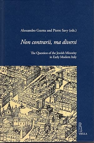 Bild des Verkufers fr Non contrarii, ma diversi: the question of the Jewish minority in Early Modern Italy zum Verkauf von Studio Bibliografico Viborada