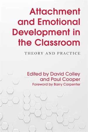 Bild des Verkufers fr Attachment and Emotional Development in the Classroom : Theory and Practice zum Verkauf von GreatBookPrices