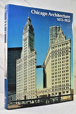 Image du vendeur pour Chicago Architecture 1872-1922: Birth of a Metropolis (Architecture & Design) mis en vente par Lost Time Books