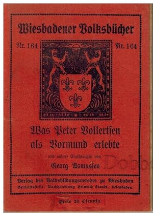 Immagine del venditore per Was Peter Vollertsen als Vormund erlebte. Wiesbadener Volksbcher Nr. 164. venduto da Dobben-Antiquariat Dr. Volker Wendt