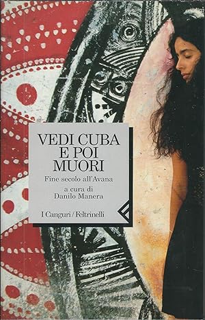 Seller image for VEDI CUBA E POI MUORI - FINE SECOLO ALL'AVANA I CANGURI / FELTRINELLI for sale by Libreria Rita Vittadello