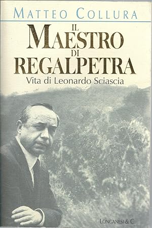 Immagine del venditore per IL MAESTRO DI REGALPETRA - VITA DI LEONARDO SCIASCIA IL CAMMEO - VOL. 319 venduto da Libreria Rita Vittadello