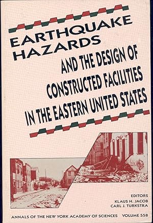 Immagine del venditore per Earthquake hazards and the design of constructed facilities in the eastern United States. [Annals of the New York Academy of Sciences, vol. 558] venduto da Joseph Valles - Books