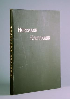 Herrmann Kauffmann und Die Kunst in Hamburg von 1800 -1850. Mit Portrait als Frontispiz und zahlr...