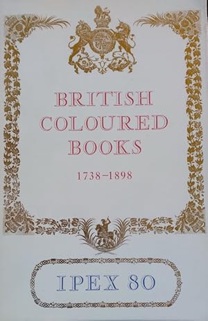 Seller image for Catalogue of Exhibitions of British Coloured Books 1738-1898, including a selection from the Royal Library at Windsor graciously loaned Her Majesty the Queen for sale by Structure, Verses, Agency  Books