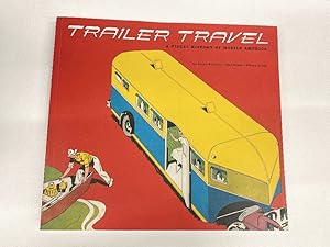 Imagen del vendedor de Trailer Travel: A Visual History of Mobile America a la venta por Queen City Books