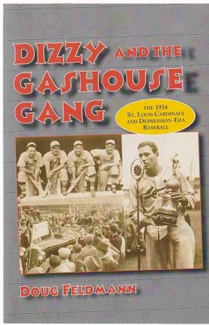 Immagine del venditore per DIZZY AND THE GAS HOUSE GANG The 1934 St. Louis Cardinals and Depression-Era Baseball venduto da Easton's Books, Inc.