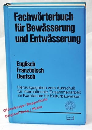 Fachwörterbuch für Bewässerung und Entwässerung / Multilingual Technical Dictionary on Irrigation...