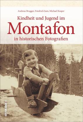 Kindheit und Jugend im Montafon in historischen Fotografien