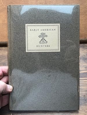 Some Early American Hunters, being stories from the cabinet of natural history & American rural s...