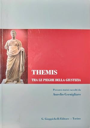 Themis. Tra le pieghe della giustizia. Percorsi storici raccolti da Aurelio Cernigliaro