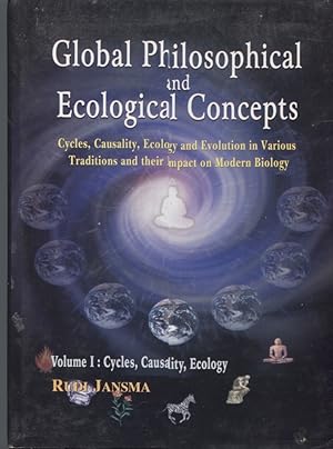 GLOBAL PHILOSOPHICAL AND ECOLOGICAL CONCEPTS :2 VOLS; Cycles, Causity, Ecology and Evolution in V...