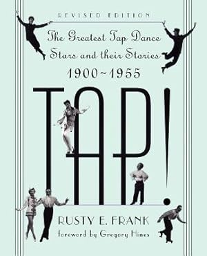 Image du vendeur pour Tap!: The Greatest Tap Dance Stars and Their Stories, 1900-1955 (Paperback or Softback) mis en vente par BargainBookStores