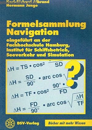 Bild des Verkufers fr Formelsammlung Navigation eingefhrt an der Fachhochschule Hamburg, Institut fr Schiffsbetrieb, Seeverkehr und Simulation. zum Verkauf von Antiquariat-Plate