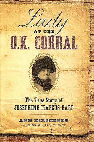 Seller image for Lady at the O.K. Corral: The True Story of Josephine Marcus Earp for sale by Bagatelle Books, IOBA