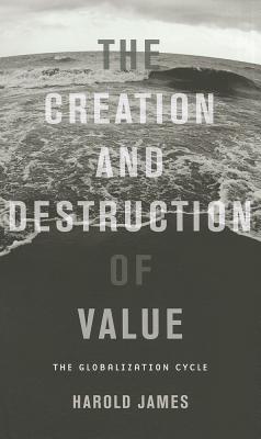 Immagine del venditore per The Creation and Destruction of Value: The Globalization Cycle (Paperback or Softback) venduto da BargainBookStores