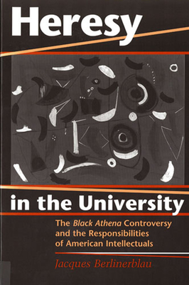 Seller image for Heresy in the University: The Black Athena Controversy and the Responsibilities of American Intellectuals (Paperback or Softback) for sale by BargainBookStores