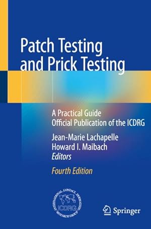Bild des Verkufers fr Patch Testing and Prick Testing : A Practical Guide Official Publication of the ICDRG zum Verkauf von AHA-BUCH GmbH