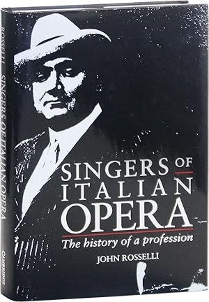 Singers of Italian Opera: The History of a Profession