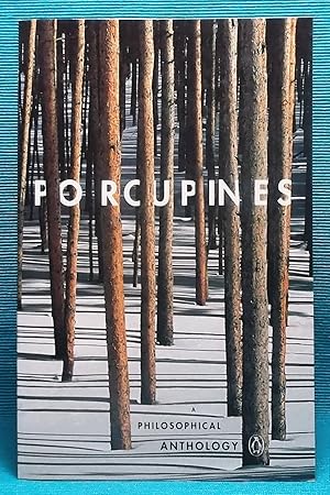 Bild des Verkufers fr Porcupines: A Philosophical Anthology zum Verkauf von Wormhole Books