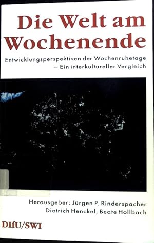 Seller image for Die Welt am Wochenende : Entwicklungsperspektiven der Wochenruhetage ; ein interkultureller Vergleich. for sale by books4less (Versandantiquariat Petra Gros GmbH & Co. KG)