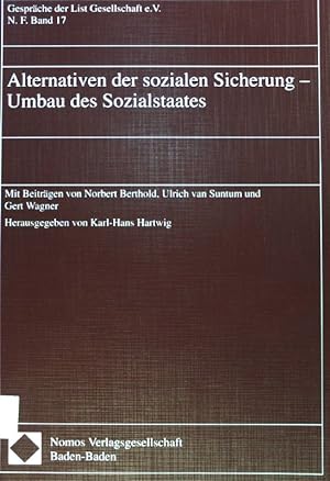 Seller image for Alternativen der sozialen Sicherung - Umbau des Sozialstaates. Gesprche der List-Gesellschaft ; N.F., Bd. 17; for sale by books4less (Versandantiquariat Petra Gros GmbH & Co. KG)