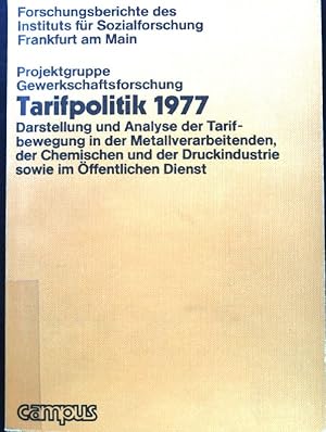 Immagine del venditore per Tarifpolitik 1977 : Darst. u. Analyse d. Tarifbewegung in d. metallverarbeitenden, d. chem. u.d. Druckindustrie sowie im ffentl. Dienst. Forschungsberichte des Instituts fr Sozialforschung Frankfurt; venduto da books4less (Versandantiquariat Petra Gros GmbH & Co. KG)