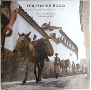 Bild des Verkufers fr Tea Horse Road: China's Ancient Trade Road to Tibet zum Verkauf von SEATE BOOKS