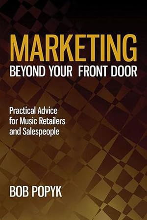 Imagen del vendedor de Marketing Beyond Your Front Door: Practical Advice for Music Retailers and Salespeople (Paperback) a la venta por Grand Eagle Retail