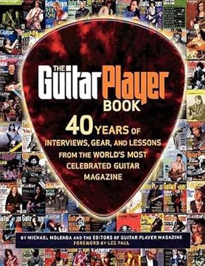 Image du vendeur pour The Guitar Player Book: 40 Years of Interviews, Gear, and Lessons from the World's Most Celebrated Guitar Magazine (Paperback) mis en vente par Grand Eagle Retail