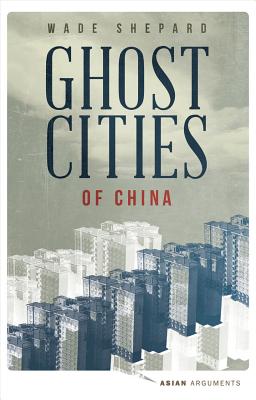 Imagen del vendedor de Ghost Cities of China: The Story of Cities Without People in the World's Most Populated Country (Paperback or Softback) a la venta por BargainBookStores