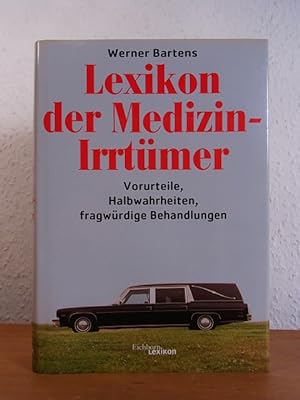 Immagine del venditore per Lexikon der Medizin-Irrtmer. Halbwahrheiten, Vorurteile, fragwrdige Behandlungen venduto da Antiquariat Weber