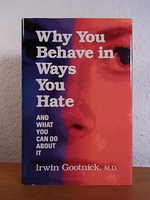 Imagen del vendedor de Why you behave in Ways you hate. And what you can do about it a la venta por Antiquariat Weber