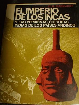 El Imperio de los Incas y las primitivas culturas indias de los países andinos