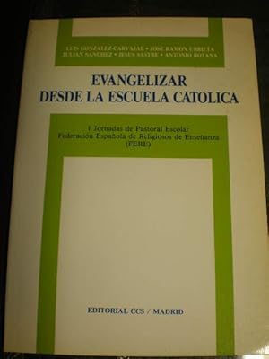 Imagen del vendedor de Evangelizar desde la Escuela Catlica. I Jornadas de Pastoral Escolar. Federacin Espaola de Religiosos de Enseanza (FERE) a la venta por Librera Antonio Azorn