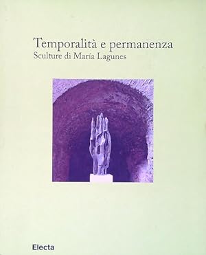 Image du vendeur pour Temporalita' e permanenza. Sculture di Maria Lagunes mis en vente par Librodifaccia