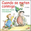 Seller image for CUANDO SE METEN CONMIGO COMO HACER FRENTE A BUSONES for sale by AG Library