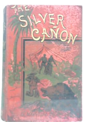 Seller image for The Silver Canon: A Tale of the Western Plains for sale by World of Rare Books