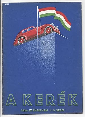 A kerék. 1936. IX. évfolyam 1-3 szám. [The Wheel. 1936. Year IX., Issue 1-3.]