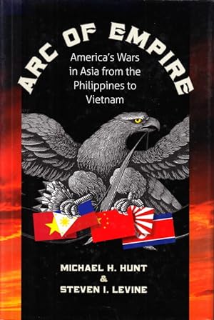 Seller image for Arc of Empire. America?s Wars in Asia from the Philippines to Vietnam. for sale by Centralantikvariatet