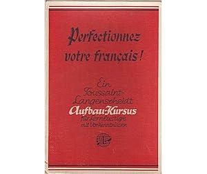 Perfectionnez votre francais! Ein Toussaint-Langenscheidt Aufbau-Kursus für Lernlustige mit Vorke...