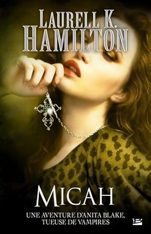 Image du vendeur pour Une aventure d'Anita Blake, tueuse de vampires Tome XIII : Micah - Laurell K Hamilton mis en vente par Book Hmisphres