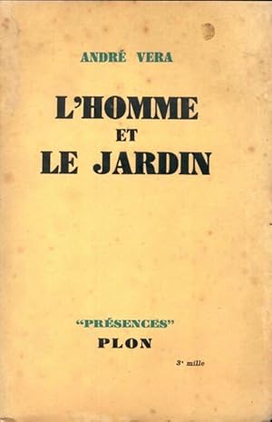 L'homme et le jardin - Andr? Vera