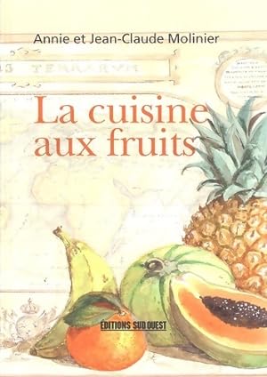 Image du vendeur pour La cuisine aux fruits - Annie Molinier mis en vente par Book Hmisphres