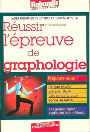 R ussir l' preuve de graphologie - Sylvie Aghabachian