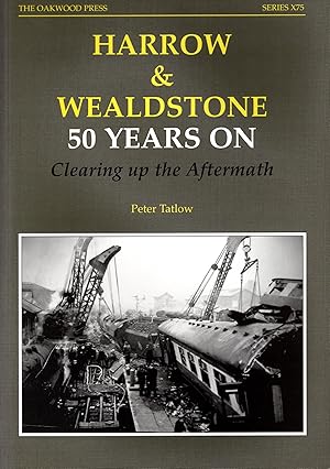 Bild des Verkufers fr Harrow & Wealdstone 50 Years on Clearing Up the Aftermath zum Verkauf von Delph Books PBFA Member