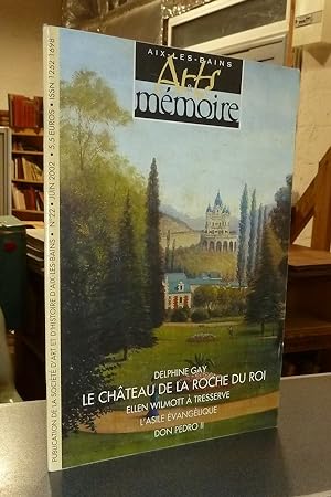 Arts et mémoire d'Aix-les-Bains N° 22 - Delphine Gay - Le château de la Roche du Roi - Ellen Wilm...