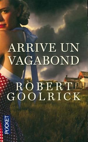 Seller image for Arrive un vagabond - Robert Goolrick for sale by Book Hmisphres