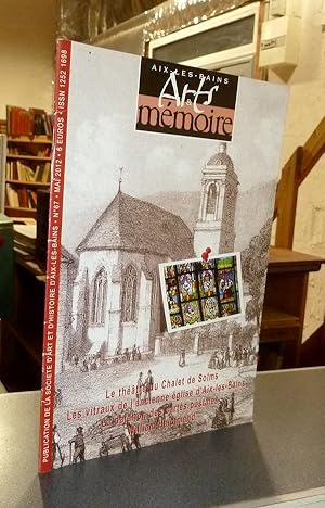 Image du vendeur pour Arts et mmoire d'Aix-les-Bains N 67 - Le Thtre du chalet de Solms - Les vitraux de l'ancienne glise d'Aix les bains - La datation des cartes postales - William Haldimand mis en vente par Le Beau Livre