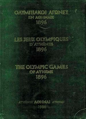 The Olympic Games of Athens 1896. Dreisprachiger Nachdruck des Textes des offiziellen Berichts.